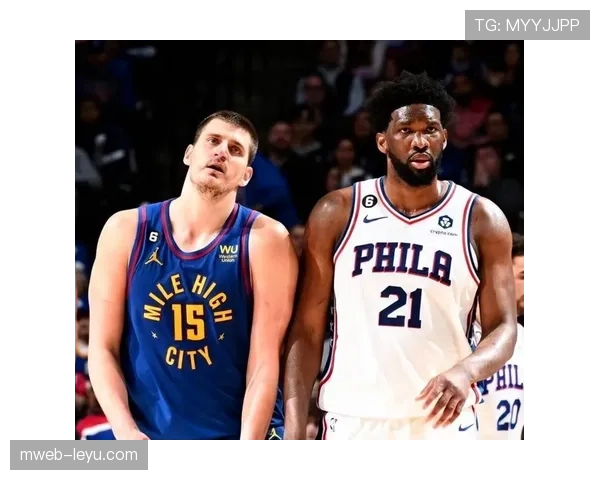 约基奇通过挡拆高效率得分，拉开与恩比德的季后赛表现差距